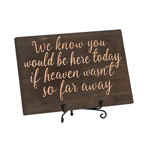 Ling's moment Sturdy Solid Wooden Wedding Memorial Table Sign We Know You Would Be Here Today If Heaven Wasn't So Far Away Wedding Memory Sign
